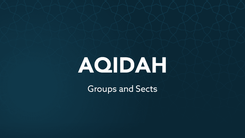 Aqidah | Groups and Sects