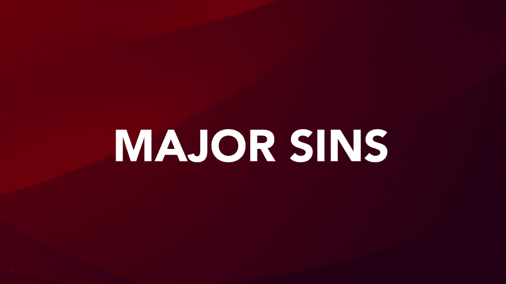 Major Sins in Islam - Al-Kabā’ir