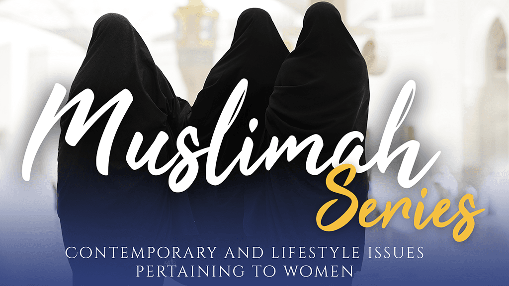 Islamic Course for Women - The Muslimah Series