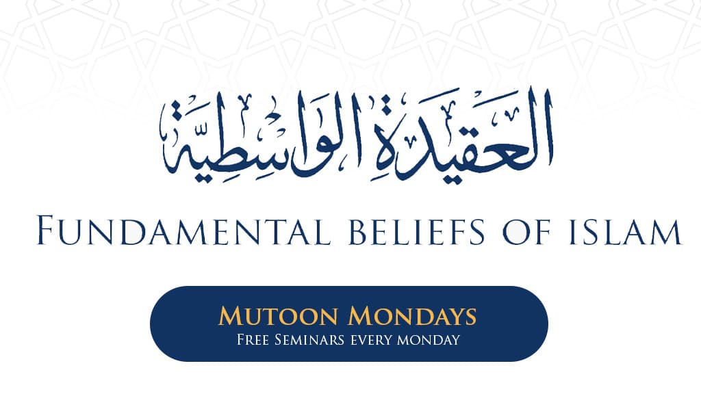 Fundamental Beliefs of Islam (Al Aqeedah Al Wasitiyyah)