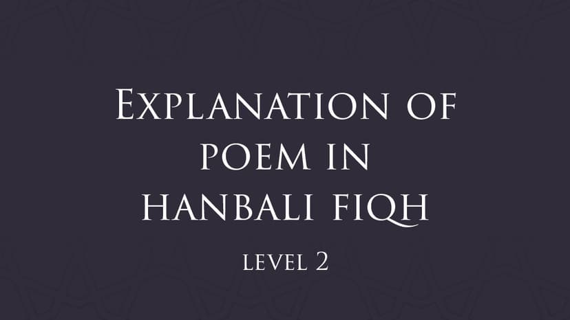 Explanation of Poem in Hanbali Fiqh (Level 2)
