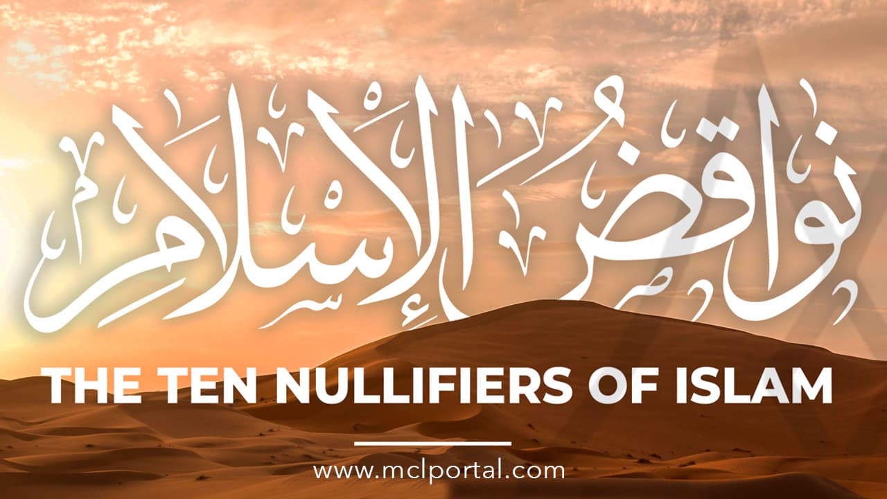 Nawaqidh al-Islam - The Ten Nullifiers of Islam